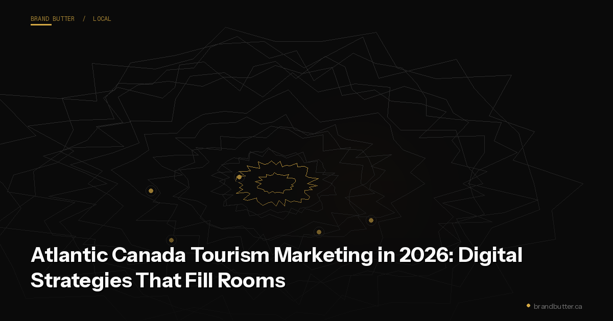 Atlantic Canada Tourism Marketing in 2026: Digital Strategies That Fill Rooms