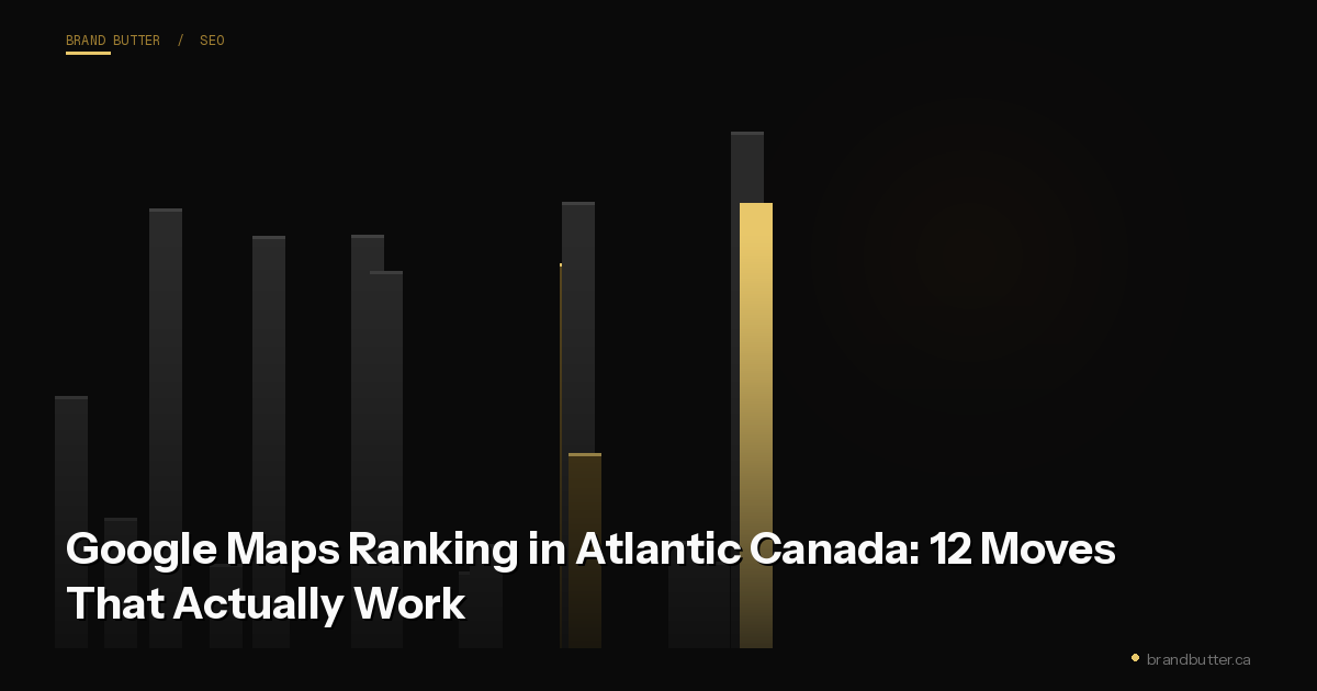 Google Maps Ranking in Atlantic Canada: 12 Moves That Actually Work