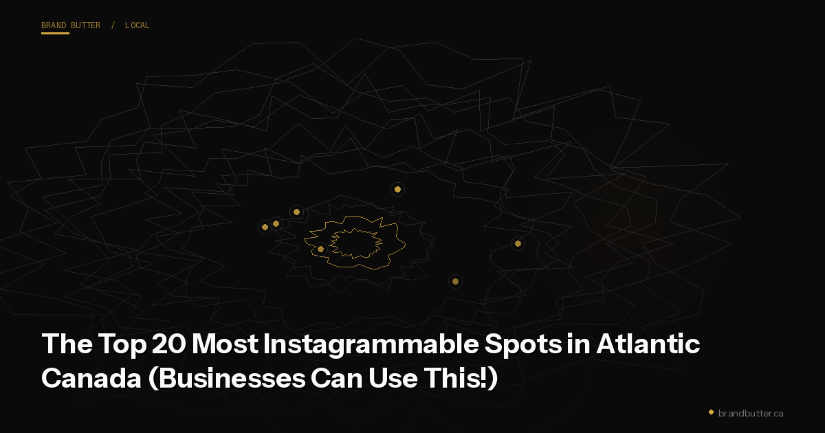 The Top 20 Most Instagrammable Spots in Atlantic Canada (Businesses Can Use This!)
