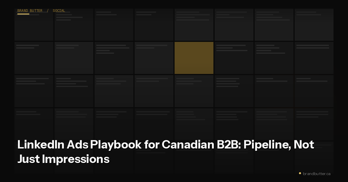 LinkedIn Ads Playbook for Canadian B2B: Pipeline, Not Just Impressions