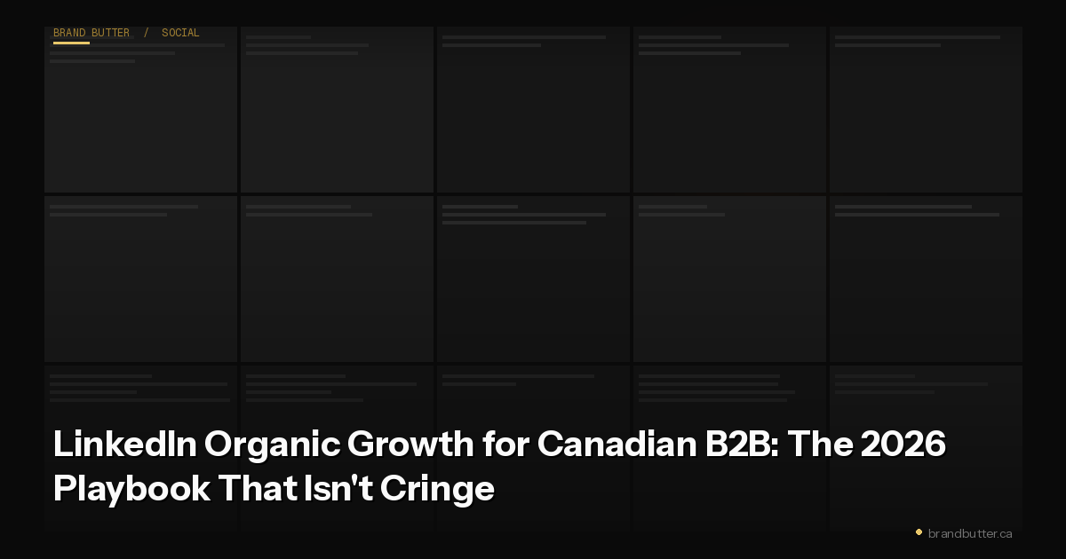 LinkedIn Organic Growth for Canadian B2B: The 2026 Playbook That Isn't Cringe