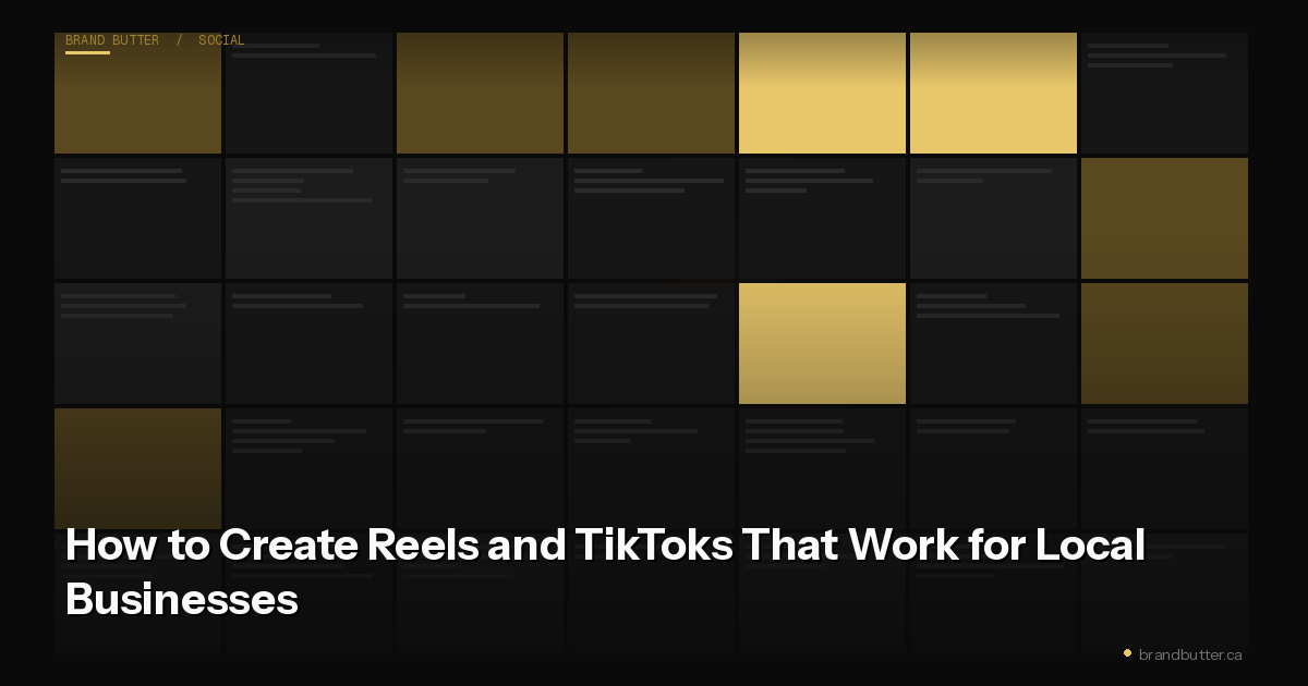 How to Create Reels and TikToks That Work for Local Businesses