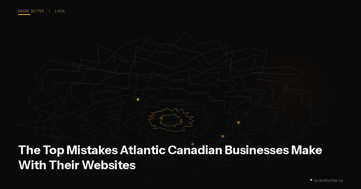 The Top Mistakes Atlantic Canadian Businesses Make With Their Websites