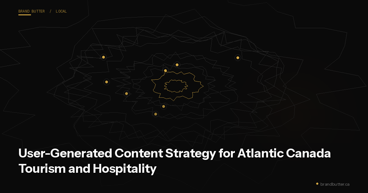 User-Generated Content Strategy for Atlantic Canada Tourism and Hospitality
