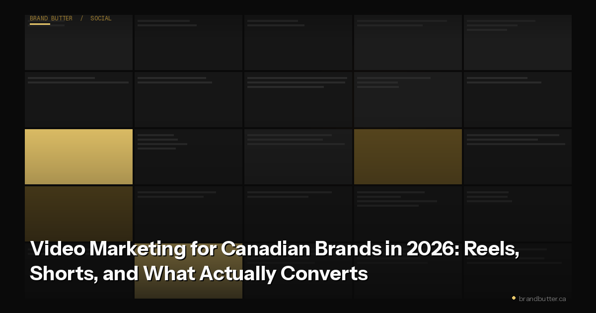 Video Marketing for Canadian Brands in 2026: Reels, Shorts, and What Actually Converts